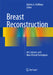 Breast Reconstruction: Art, Science, and New Clinical Techniques by Melvin a. Shiffman