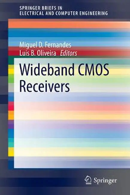 Wideband CMOS Receivers by Miguel D. Fernandes