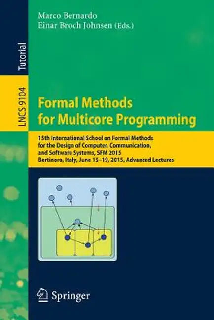 Formal Methods for Multicore Programming: 15th International School on Formal Methods for the Design of Computer, Communication, and Software Systems, by Marco Bernardo