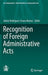 Recognition of Foreign Administrative Acts by Jaime Rodríguez-Arana Muñoz