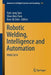Robotic Welding, Intelligence and Automation: Rwia'2014 by Tzyh-Jong Tarn