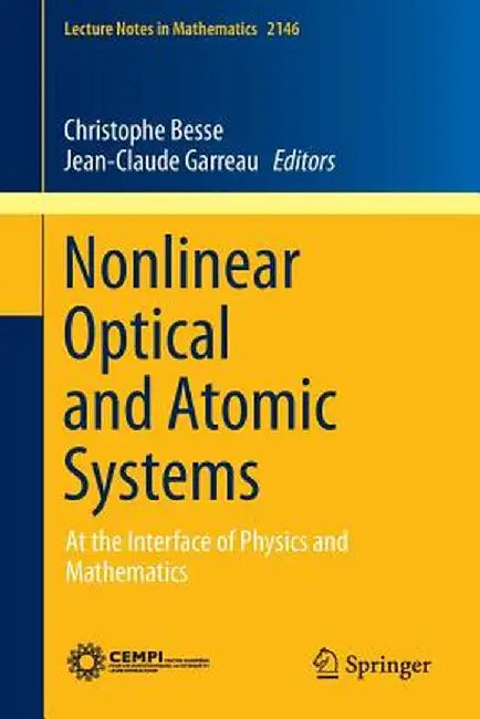 Nonlinear Optical and Atomic Systems: At the Interface of Physics and Mathematics by Christophe Besse