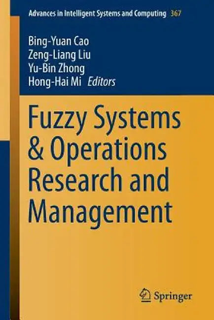 Fuzzy Systems & Operations Research and Management by Bing-Yuan Cao