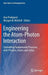 Engineering the Atom-Photon Interaction: Controlling Fundamental Processes with Photons, Atoms and Solids by Ana Predojevic