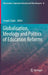 Globalisation, Ideology and Politics of Education Reforms by Joseph Zajda
