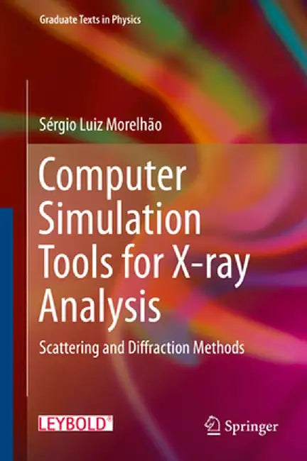 Computer Simulation Tools for X-Ray Analysis: Scattering and Diffraction Methods by Sérgio Luiz Morelhão