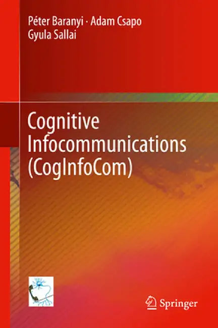 Cognitive Infocommunications (Coginfocom) by Péter Baranyi