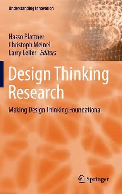 Design Thinking Research: Making Design Thinking Foundational by Hasso Plattner