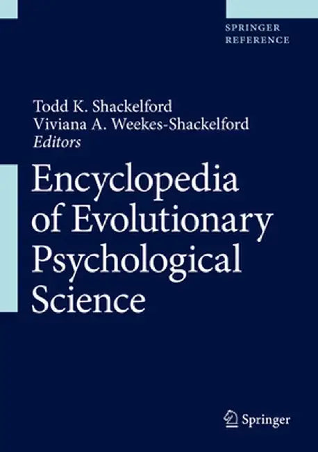 Encyclopedia of Evolutionary Psychological Science by Todd K. Shackelford