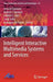 Intelligent Interactive Multimedia Systems and Services by Ernesto Damiani