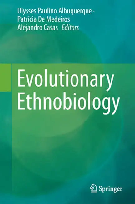 Evolutionary Ethnobiology by Ulysses Paulino Albuquerque