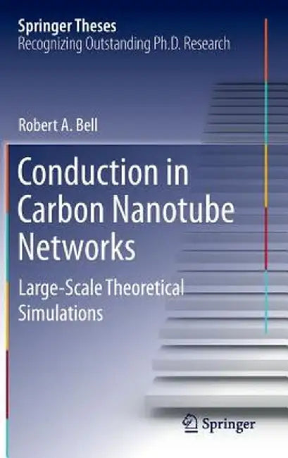 Conduction in Carbon Nanotube Networks: Large-Scale Theoretical Simulations by Robert A. Bell