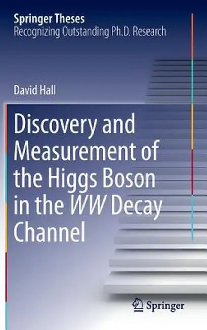 Discovery and Measurement of the Higgs Boson in the WW Decay Channel by David Hall