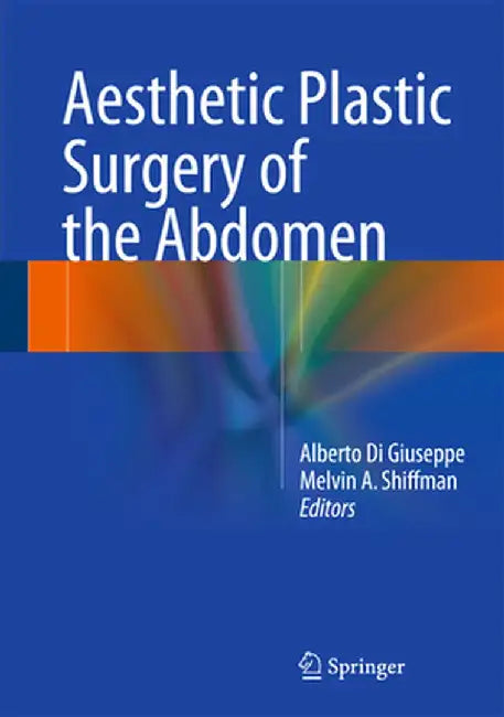 Aesthetic Plastic Surgery of the Abdomen by Alberto Di Giuseppe
