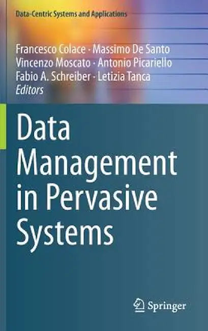 Data Management in Pervasive Systems by Francesco Colace