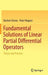 Fundamental Solutions of Linear Partial Differential Operators: Theory and Practice by Norbert Ortner