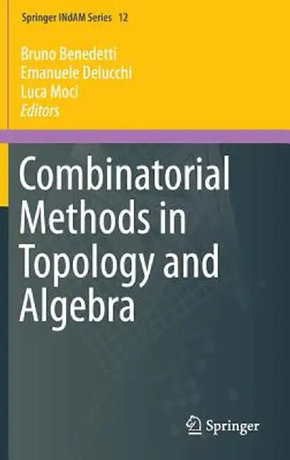Combinatorial Methods in Topology and Algebra by Bruno Benedetti
