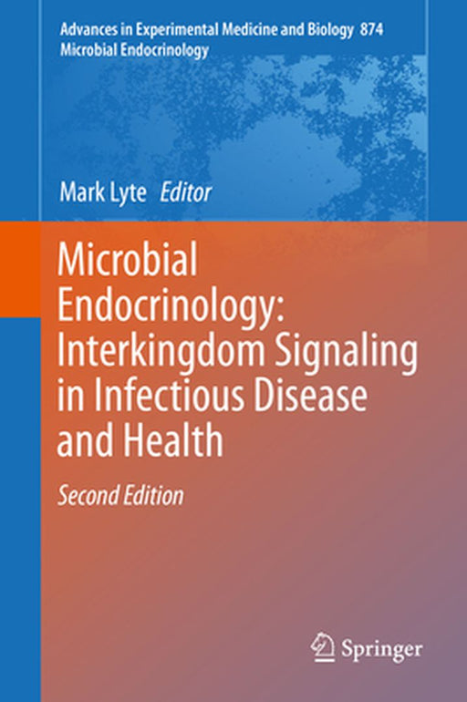 Microbial Endocrinology: Interkingdom Signaling in Infectious Disease and Health by Mark Lyte