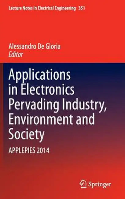 Applications in Electronics Pervading Industry, Environment and Society: Applepies 2014 by Alessandro De Gloria