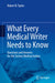 What Every Medical Writer Needs to Know: Questions and Answers for the Serious Medical Author by Robert B. Taylor