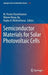 Semiconductor Materials for Solar Photovoltaic Cells by M. Parans Paranthaman
