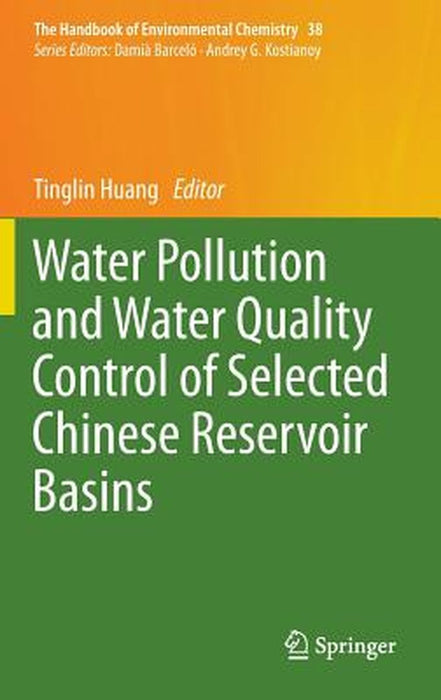 Water Pollution and Water Quality Control of Selected Chinese Reservoir Basins by Tinglin Huang
