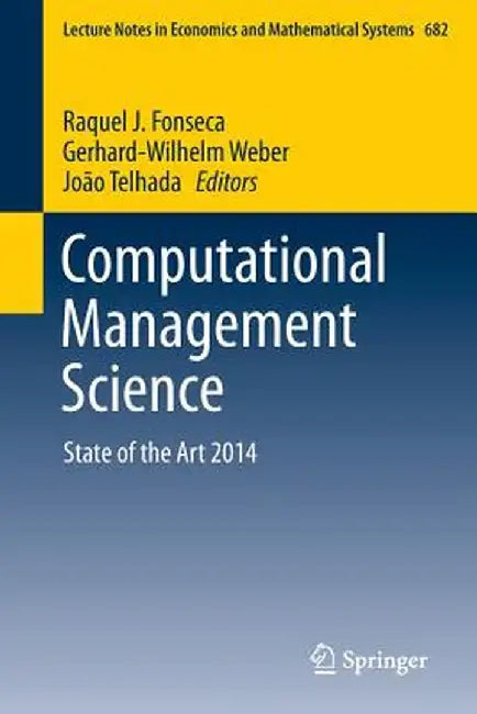 Computational Management Science: State of the Art 2014 by Raquel J. Fonseca