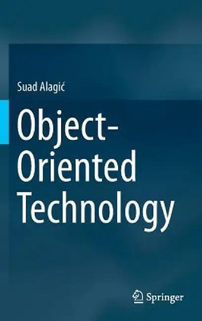 Object-Oriented Technology by Suad Alagic