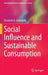 Social Influence and Sustainable Consumption by Elizabeth B. Goldsmith