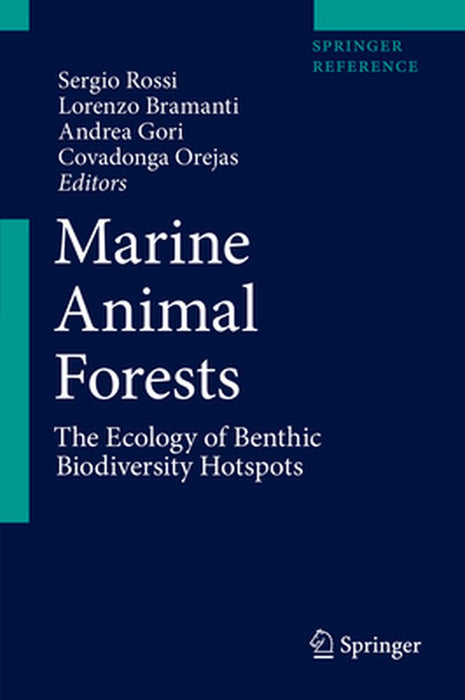 Marine Animal Forests: The Ecology of Benthic Biodiversity Hotspots by Sergio Rossi