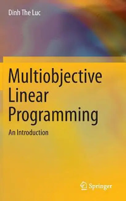 Multiobjective Linear Programming: An Introduction by Dinh The Luc
