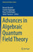 Advances in Algebraic Quantum Field Theory by Romeo Brunetti