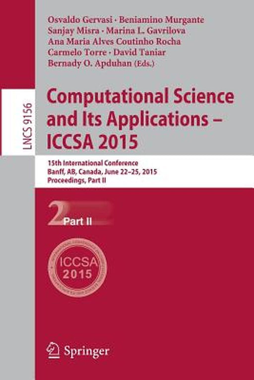 Computational Science and Its Applications -- Iccsa 2015: 15th International Conference, Banff, Ab, Canada, June 22-25, 2015, Proceedings, Part II by Osvaldo Gervasi