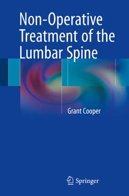Non-Operative Treatment of the Lumbar Spine by Grant Cooper