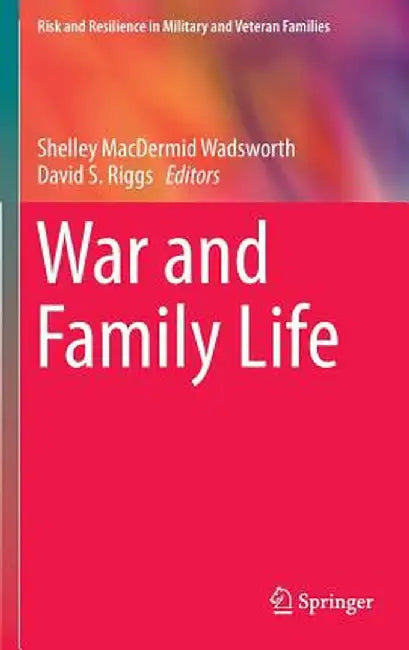 War and Family Life by Shelley Macdermid Wadsworth