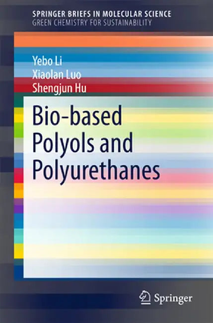 Bio-Based Polyols and Polyurethanes by Yebo Li