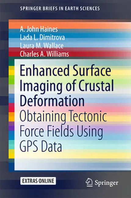 Enhanced Surface Imaging of Crustal Deformation: Obtaining Tectonic Force Fields Using GPS Data by A. John Haines
