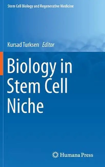 Biology in Stem Cell Niche by Kursad Turksen