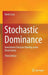 Stochastic Dominance: Investment Decision Making Under Uncertainty by Haim Levy