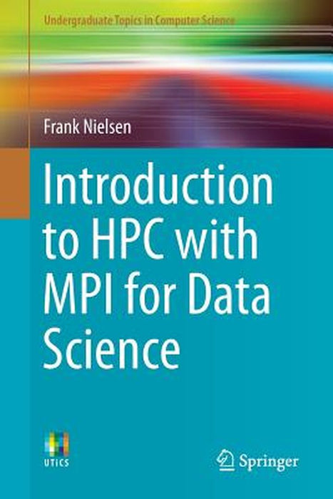 Introduction to HPC with MPI for Data Science by Frank Nielsen