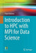 Introduction to HPC with MPI for Data Science by Frank Nielsen
