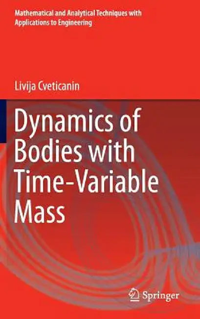 Dynamics of Bodies with Time-Variable Mass by Livija Cveticanin