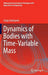 Dynamics of Bodies with Time-Variable Mass by Livija Cveticanin