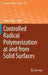 Controlled Radical Polymerization at and from Solid Surfaces by Philipp Vana