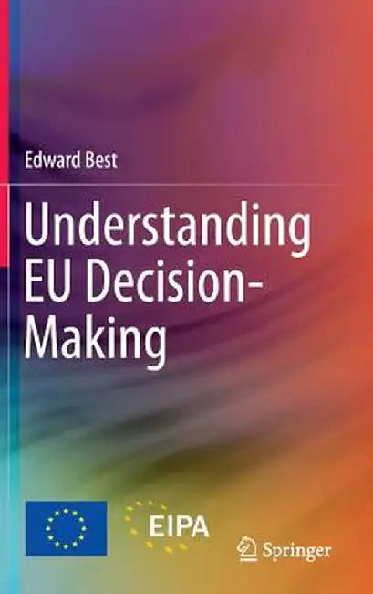 Understanding EU Decision-Making by Edward Best