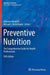 Preventive Nutrition: The Comprehensive Guide for Health Professionals by Adrianne Bendich