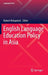 English Language Education Policy in Asia by Robert Kirkpatrick