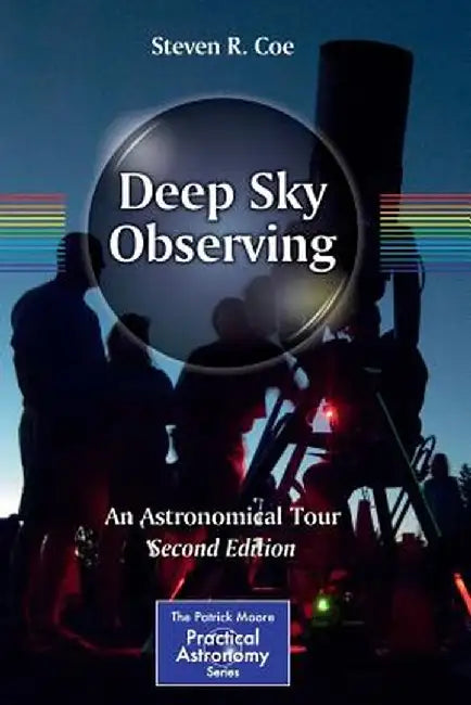 Deep Sky Observing: An Astronomical Tour by Steven R. Coe