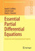 Essential Partial Differential Equations: Analytical and Computational Aspects by David F. Griffiths, John W. Dold, David J. Silvester