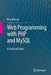 Web Programming with PHP and MySQL: A Practical Guide by Max Bramer